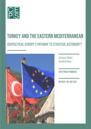 Turkey and the Eastern Mediterranean Geopolitical Europe’S Pathway to Strategic Autonomy?