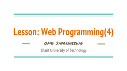 Web Programming(4) Omid Jafarinezhad
