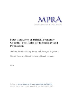 Four Centuries of British Economic Growth: the Roles of Technology and Population