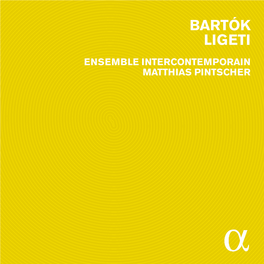 Bartók Ligeti Ensemble Intercontemporain Matthias Pintscher Menu Tracklist