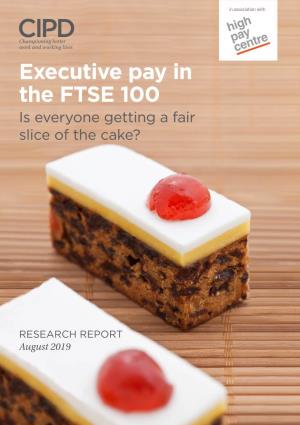 Executive Pay in the FTSE 100: Is Everyone Getting a Fair Slice of the Cake?