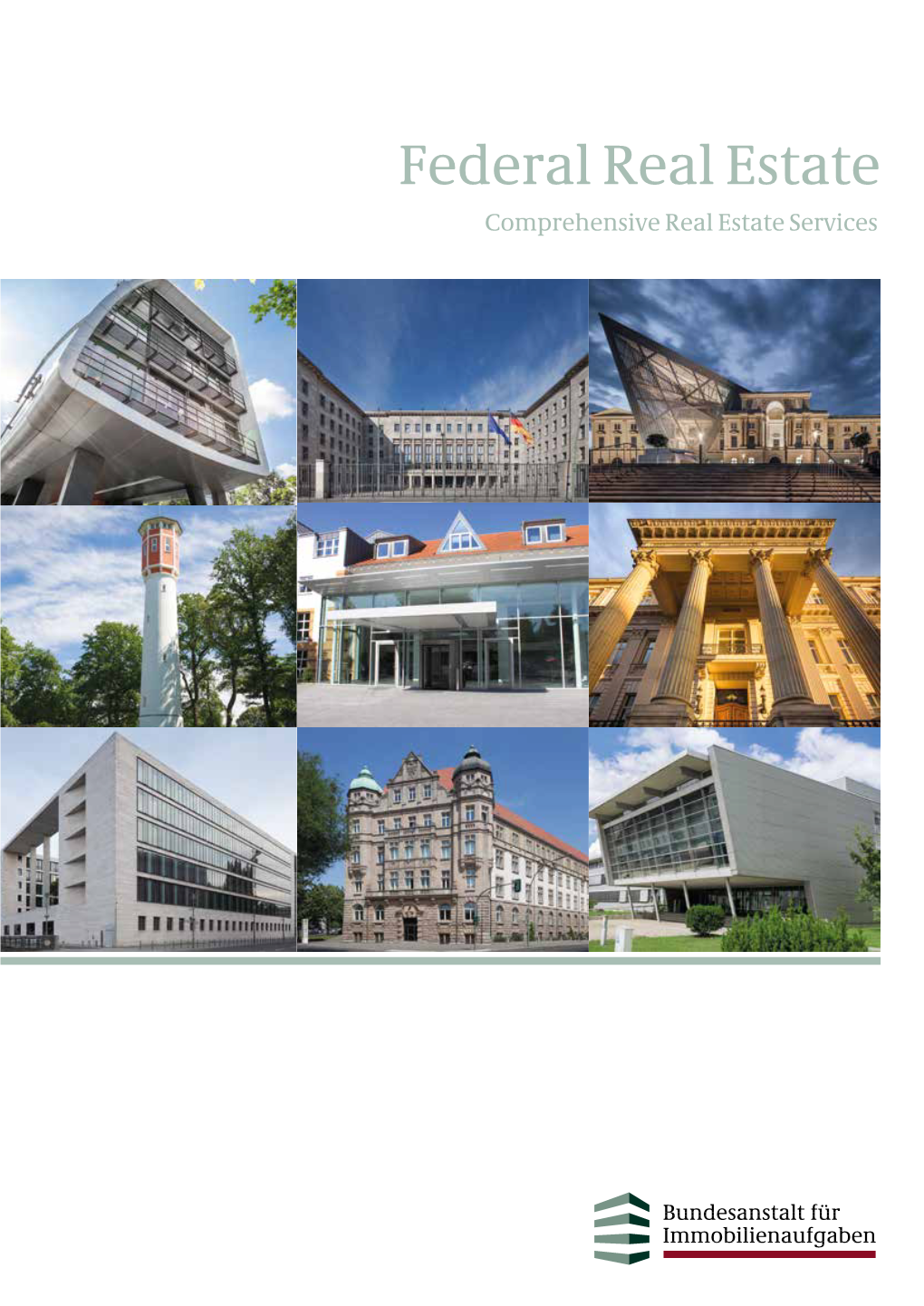 Federal Real Estate Comprehensive Real Estate Services Published by Bundesanstalt Für Immobilienaufgaben Ellerstrasse 56 53119 Bonn