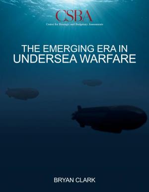The Emerging Era in Undersea Warfare