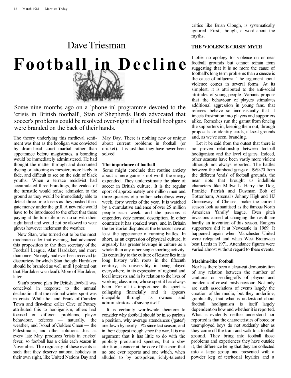 Football in Decline Suggesting That It Is No More the Cause of Football's Long Term Problems Than a Sneeze Is the Cause of Influenza