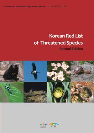 Korean Red List of Threatened Species Korean Red List Second Edition of Threatened Species Second Edition Korean Red List of Threatened Species Second Edition