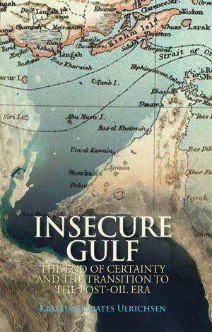 Insecure Gulf: the End of Certainty and the Transition to the Post-Oil Era ISBN 9780190241575