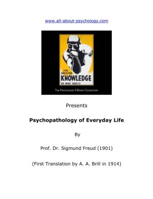 Presents Psychopathology of Everyday Life