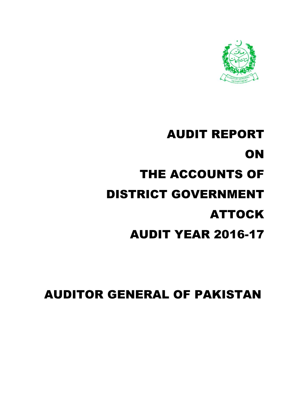 Audit Report on the Accounts of District Government Attock Audit Year 2016-17