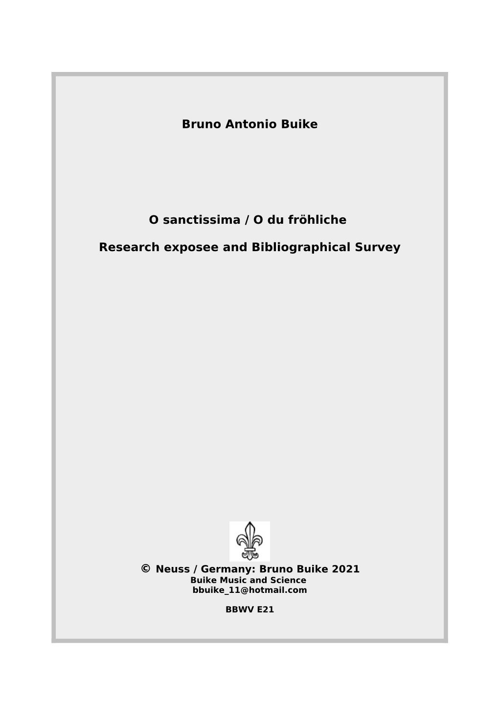 Bruno Antonio Buike O Sanctissima / O Du Fröhliche Research Exposee and Bibliographical Survey