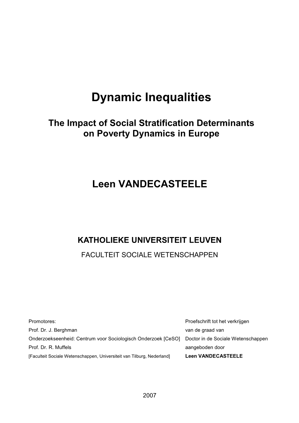 Vandecasteele, L. (2007). Dynamic Inequalities. the Impact of Social