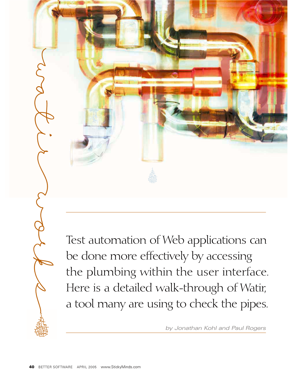 Test Automation of Web Applications Can Be Done More Effectively by Accessing the Plumbing Within the User Interface. Here Is A