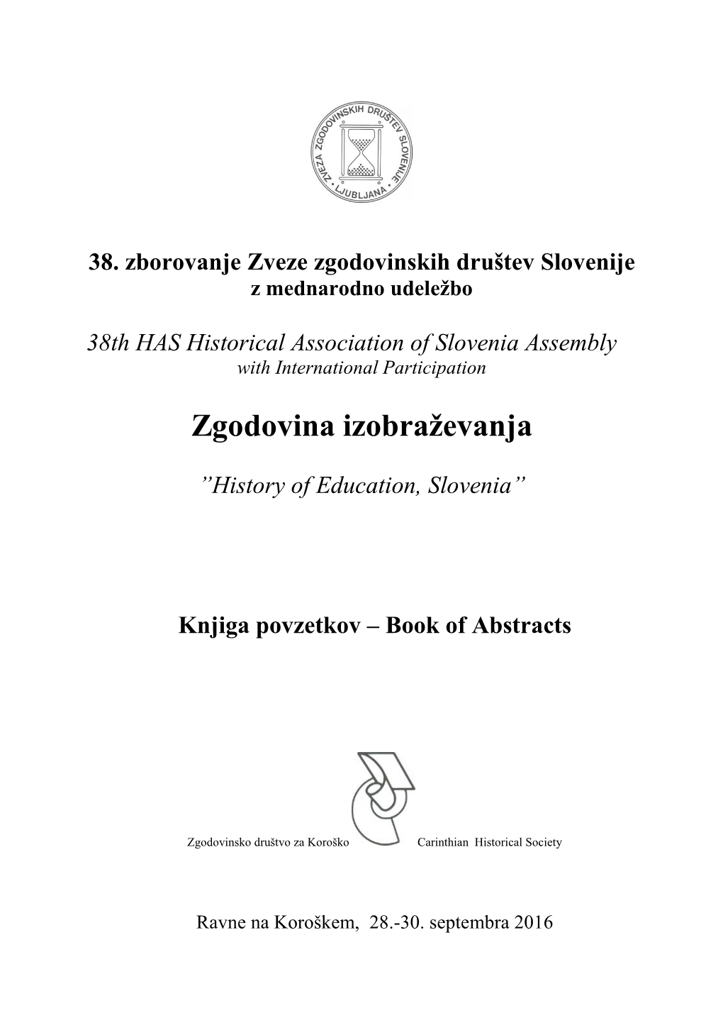 Knjiga Povzetkov-Book of Abstracts: ZGODOVINA IZOBRAŽEVANJA