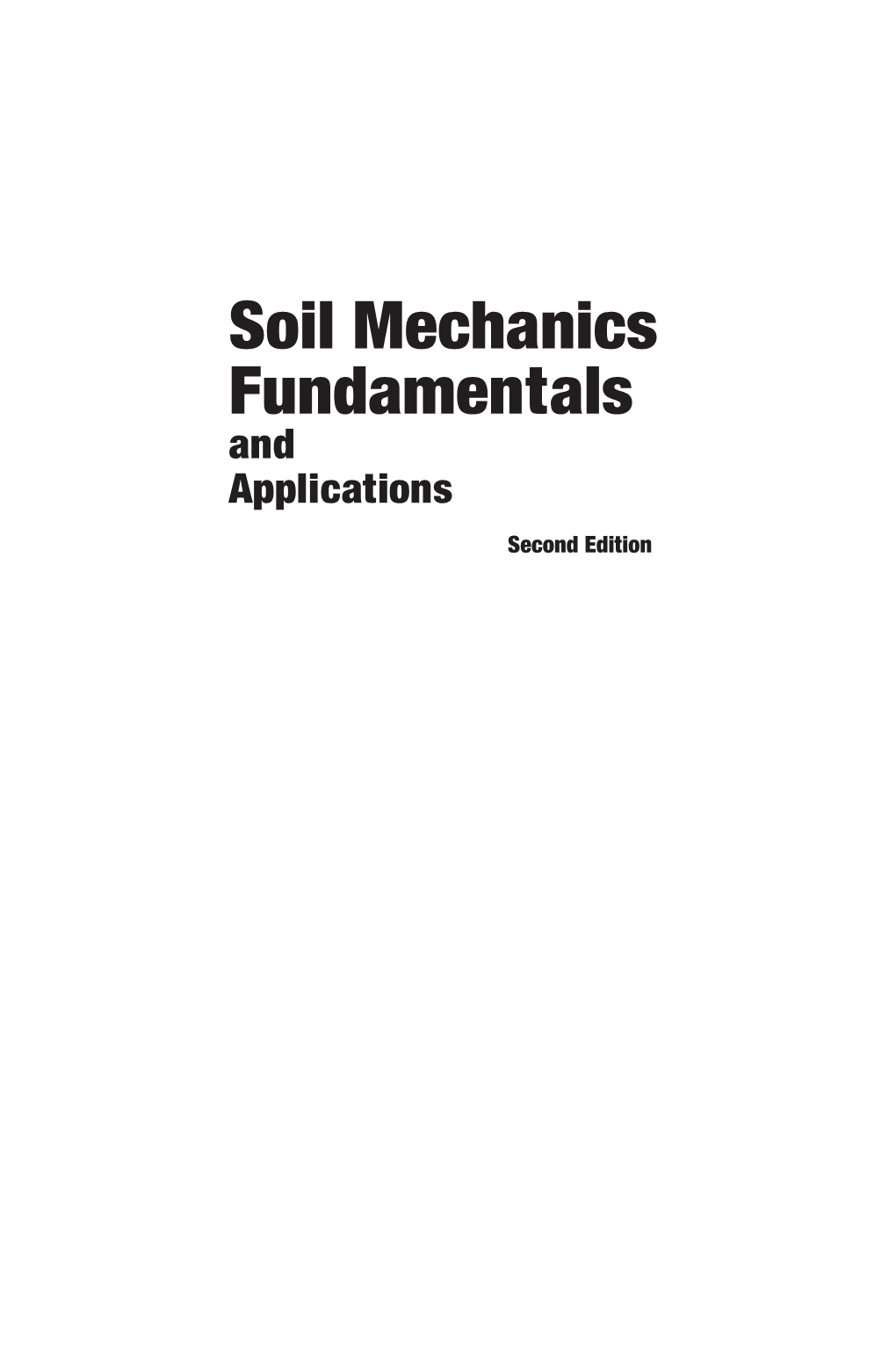 Soil Mechanics Fundamentals and Applications Second Edition