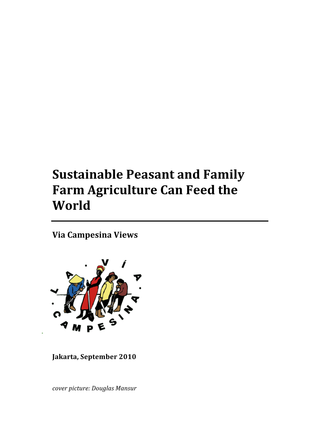 Sustainable Peasant and Family Farm Agriculture Can Feed the World