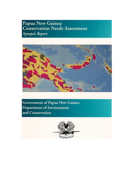 Papua New Guinea Conservation Needs Assessment Synopsis Report Papua New Guinea Conservation Needs Assessment Synopsis Report