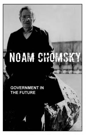 Noam Chomsky Articulates a Clear, Uncompromising Defense of the Libertarian Socialist (Anarchist) Vision