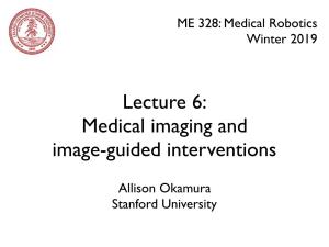 Lecture 6: Medical Imaging and Image-Guided Interventions