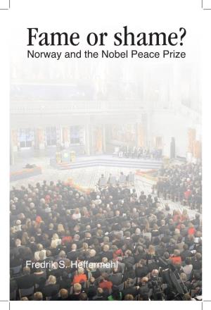 Fame Or Shame? Norway and the Nobel Peace Prize