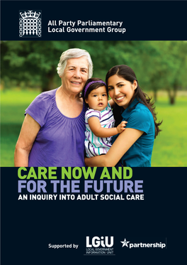 Care Now and for the Future an Inquiry Into Adult Social Care