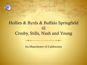 Hollies & Byrds & Buffalo Springfield Til Crosby, Stills, Nash and Young