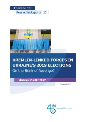 Kremlin-Linked Forces in Ukraine's 2019 Elections