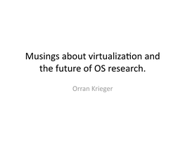 Library Operating Systems and Virtualization