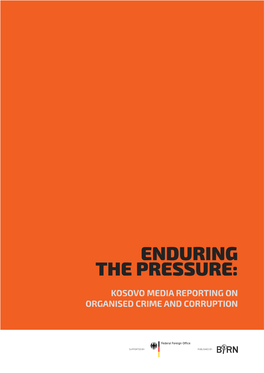 Enduring the Pressure: Kosovo Media Reporting on Organised Crime and Corruption