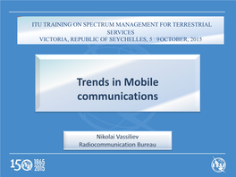 Trends in Mobile Communications Outline of Presentation