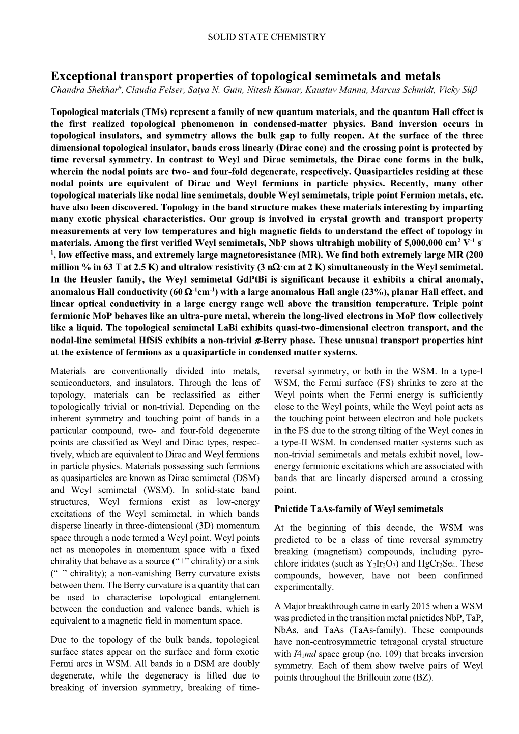 Exceptional Transport Properties of Topological Semimetals and Metals Chandra Shekhar#, Claudia Felser, Satya N