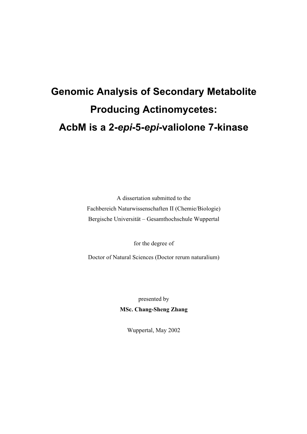 Genomic Analysis of Secondary Metabolite Producing Actinomycetes: Acbm Is a 2-Epi-5-Epi-Valiolone 7-Kinase