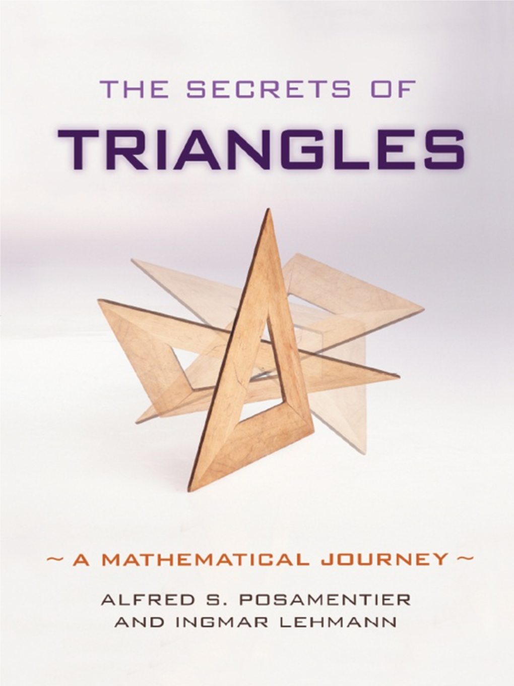 The Secrets of Triangles: a Mathematical Journey