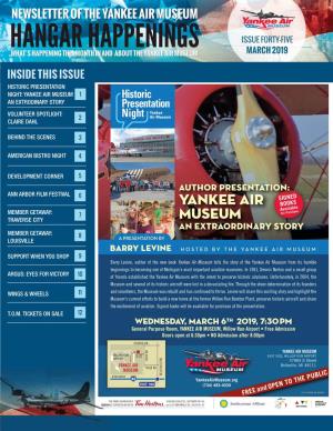 March 2019 1 Newsletter of the Yankee Air Museum Hangar Happenings Issue Forty-Five What’S Happening This Month in and About the Yankee Air Museum March 2019