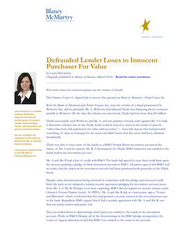 Defrauded Lender Loses to Innocent Purchaser for Value by Laura Mclennan Originally Published in Blaneys on Business (March 2010) - Read the Entire Newsletter
