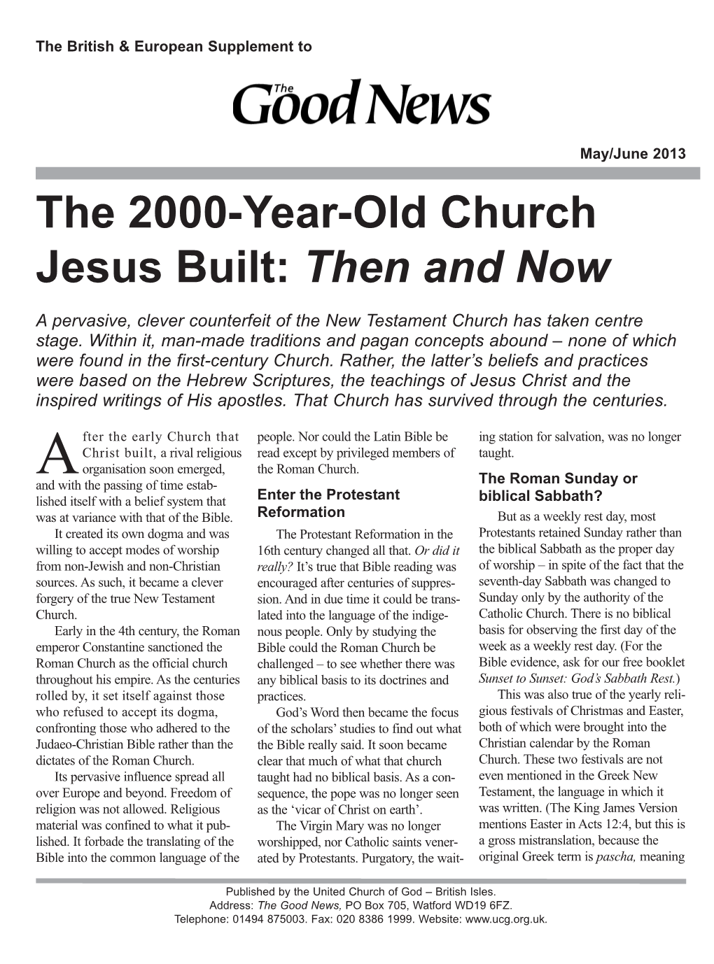 The 2000-Year-Old Church Jesus Built: Then and Now a Pervasive, Clever Counterfeit of the New Testament Church Has Taken Centre Stage