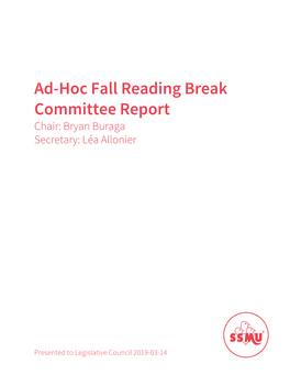 Ad-Hoc Fall Reading Break Committee Report Chair: Bryan Buraga Secretary: Léa Allonier