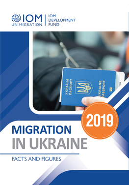 Migration in Ukraine Facts and Figures Migration in Ukraine: 2019 Facts and Figures