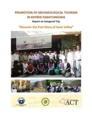 PROMOTION of ARCHAEOLOGICAL TOURISM in KHYBER PAKHTUNKHWA “Discover the Past Glory of Swat Valley”