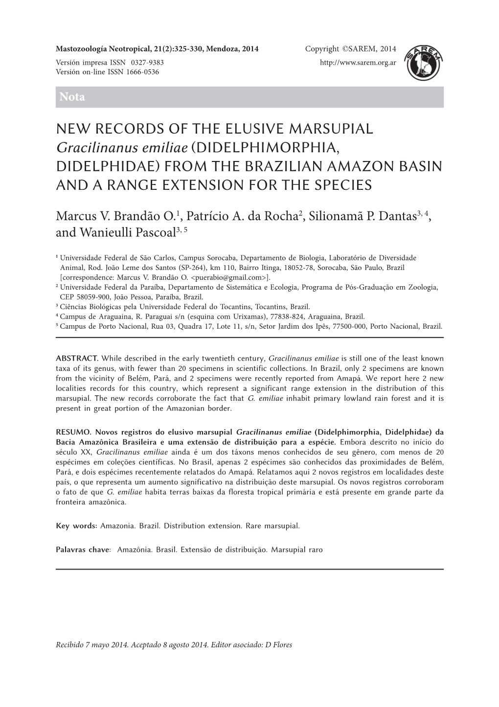 NEW RECORDS of the ELUSIVE MARSUPIAL Gracilinanus Emiliae (DIDELPHIMORPHIA, DIDELPHIDAE) from the BRAZILIAN AMAZON BASIN and a RANGE EXTENSION for the SPECIES