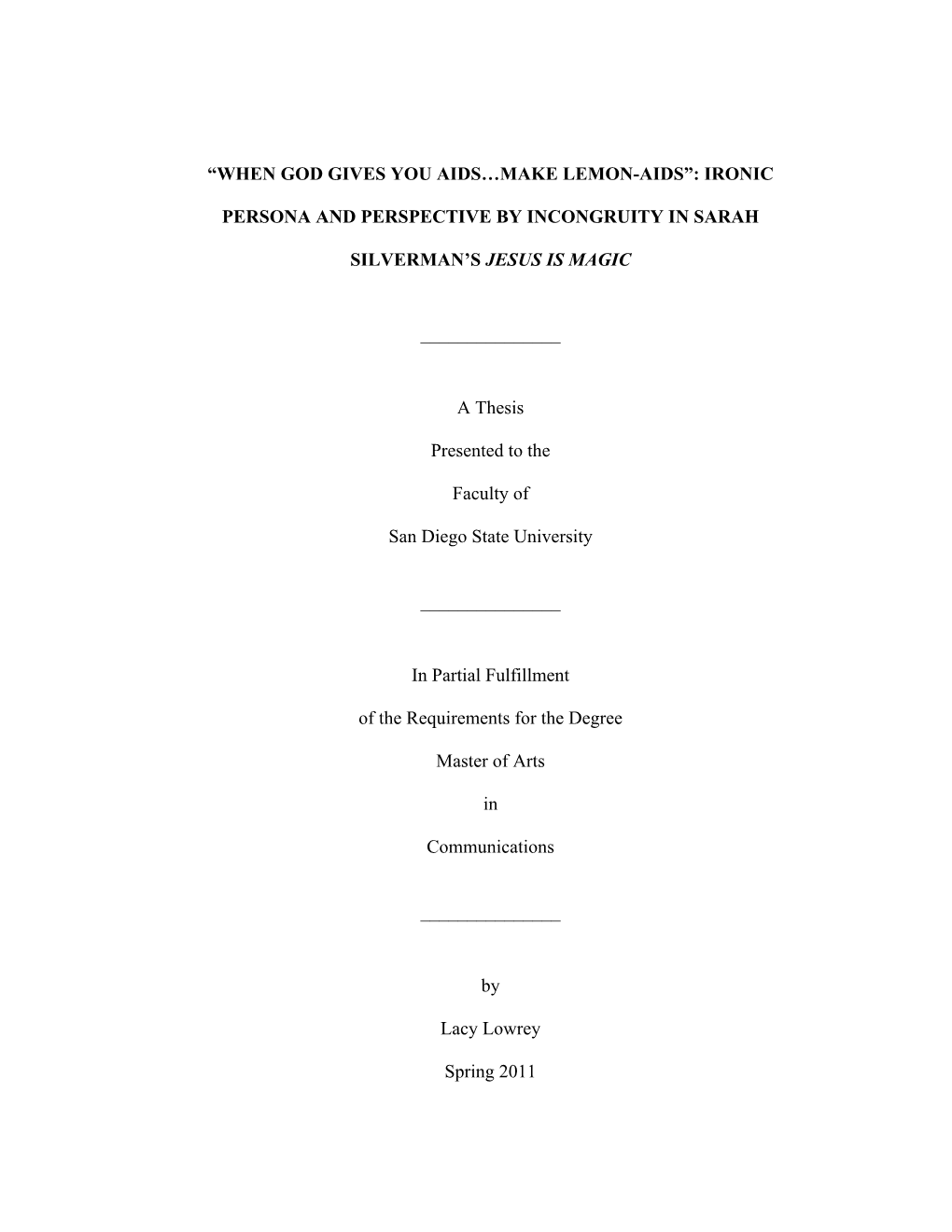 Ironic Persona and Perspective by Incongruity in Sarah Silverman’S Jesus Is Magic by Lacy Lowrey Master of Arts in Communication San Diego State University, 2011