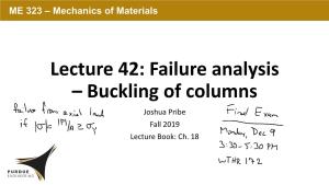 Lecture 42: Failure Analysis – Buckling of Columns Joshua Pribe Fall 2019 Lecture Book: Ch