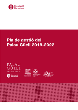 Pla De Gestió Del Palau Güell 2018-2022 Palau Güell2018-2022 Pla Degestiódel