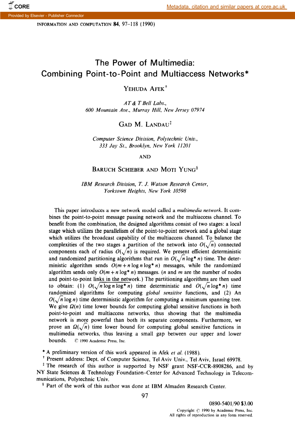 Combining Point-To-Point and Multiaccess Networks*