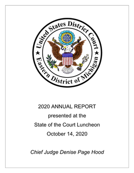 2020 ANNUAL REPORT Presented at the State of the Court Luncheon October 14, 2020 Chief Judge Denise Page Hood