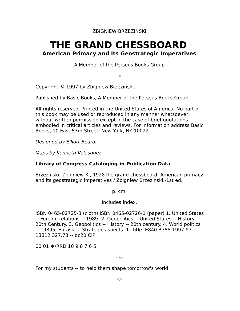 THE GRAND CHESSBOARD American Primacy and Its Geostrategic Imperatives