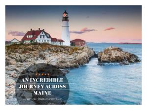AN INCREDIBLE JOURNEY ACROSS MAINE ► 10 DAY SAMPLE ITINERARY ACROSS MAINE ZOOM ZOOM ZOOM DESTINATION 02 Superyacht MAINE ITINERARY