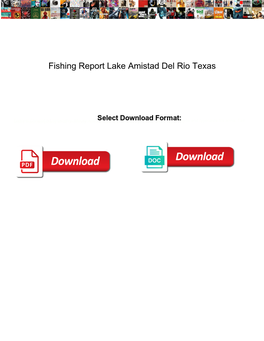Fishing Report Lake Amistad Del Rio Texas