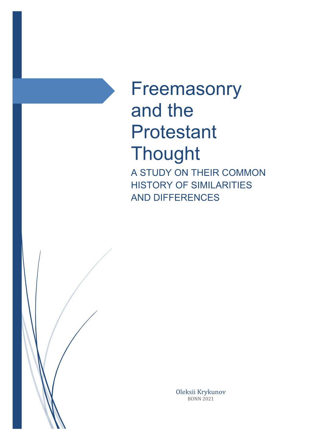 Freemasonry and the Protestant Thought a STUDY on THEIR COMMON HISTORY of SIMILARITIES and DIFFERENCES