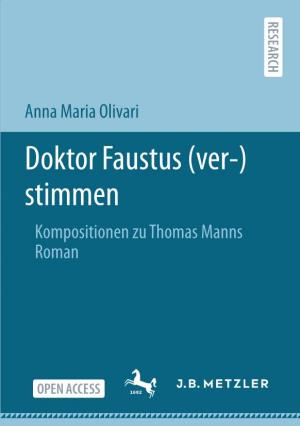 Anna Maria Olivari Doktor Faustus (Ver-) Stimmen Kompositionen Zu Thomas Manns Roman Doktor Faustus (Ver-)Stimmen Anna Maria Olivari