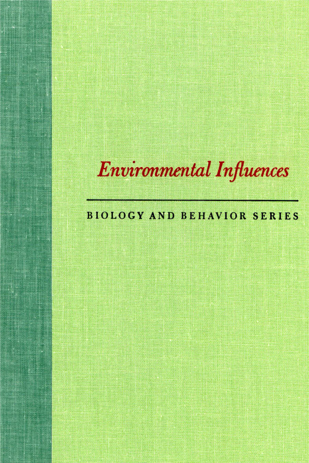 Environmental Influences: Biology and Behavior Series