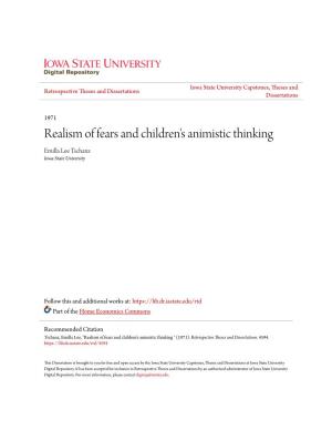 Realism of Fears and Children's Animistic Thinking Emilla Lee Tschanz Iowa State University